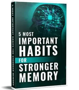 Bonus 3: 5 Most Important Habits For a Stronger Memory